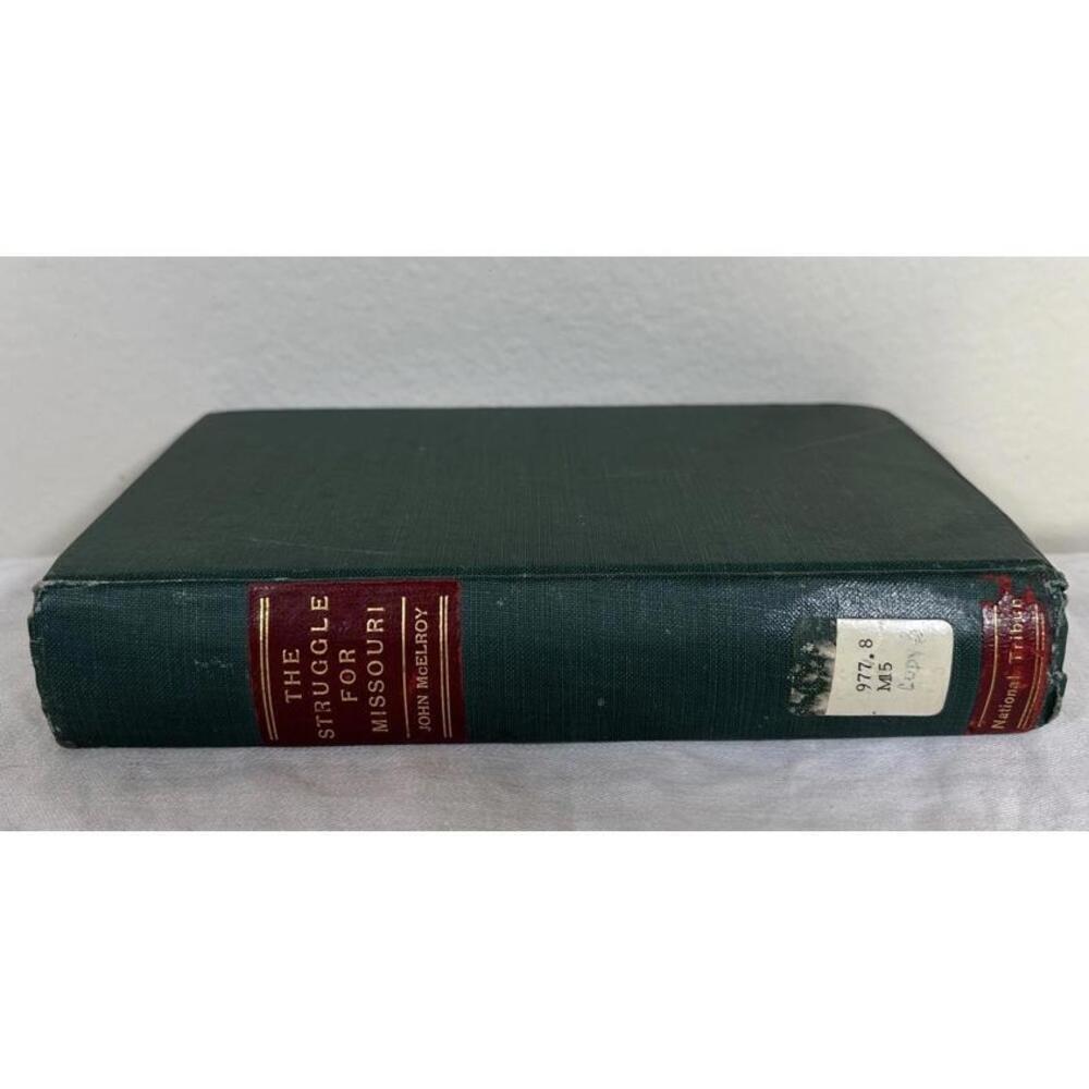 The Struggle for Missouri John McElroy 1909 1st Ed Ex-Library Civil War